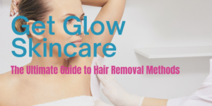 Read more about the article The Ultimate Guide to Hair Removal Methods