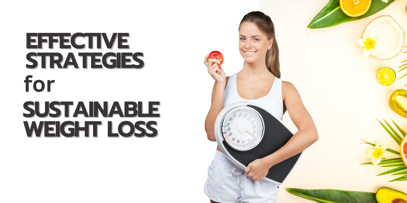 Read more about the article Effective Strategies for Sustainable Weight Loss