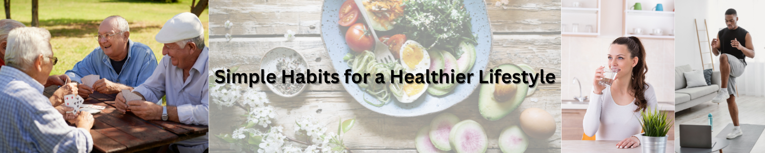 Simple Habits for a Healthier Lifestyle